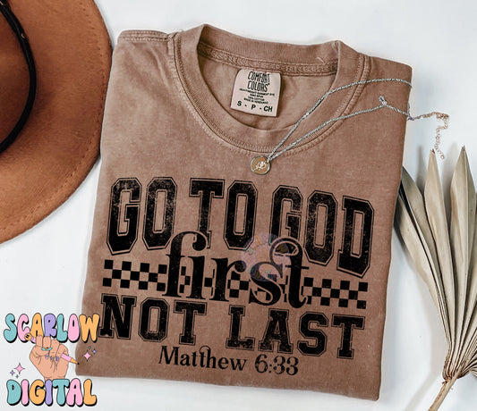 Go To God First Not Last PNG Digital Design