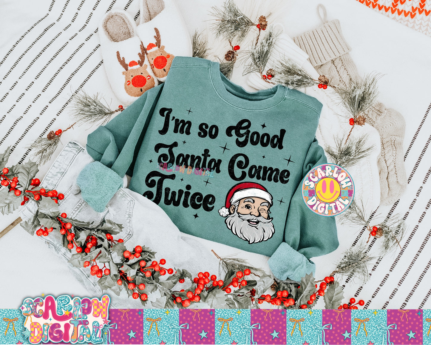 I'm So Good Santa Came Twice PNG Digital Design