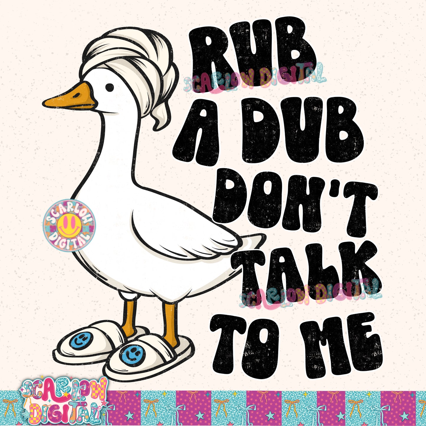 Rub a Dub Don't Talk to Me PNG Digital Design