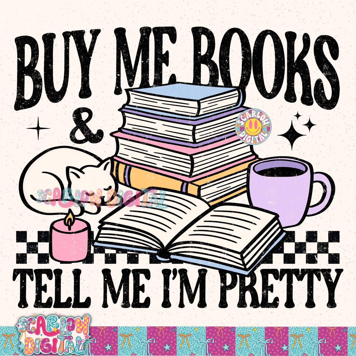 Buy Me Books & Tell Me I'm Pretty PNG Digital Design