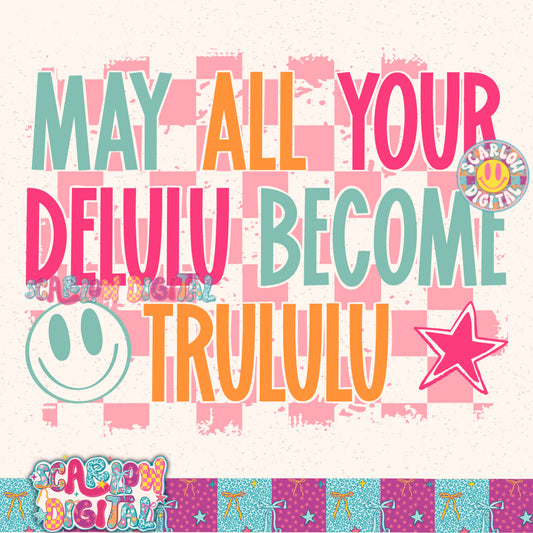May All Your Dululu Become Trululu PNG Digital Design