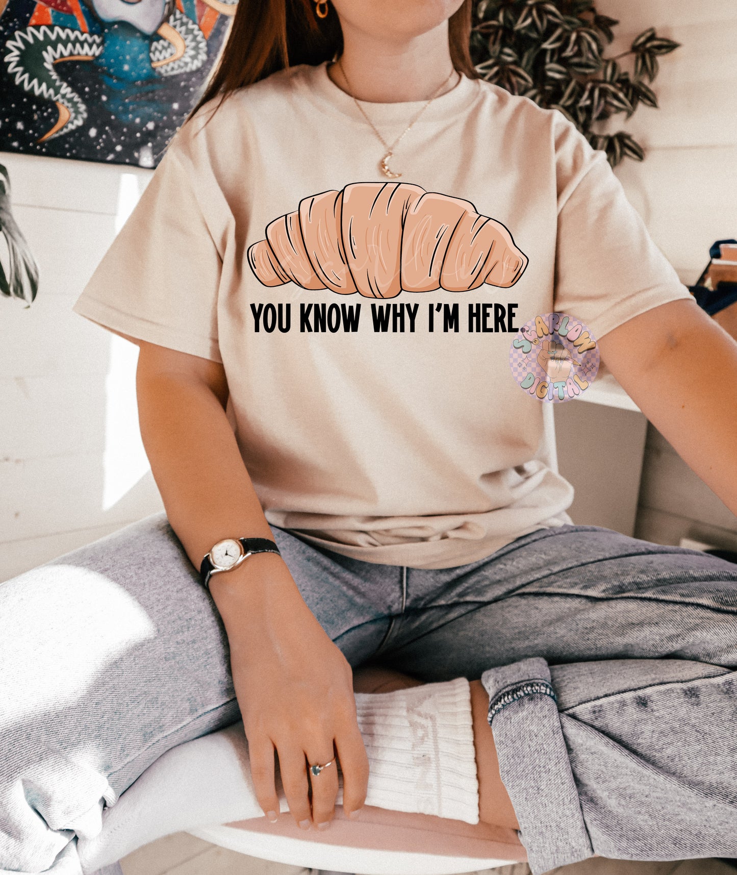 You Know Why I'm Here PNG-Croissant Sublimation Digital Design Download-funny food png, thanksgiving png, sarcastic png, adult humor png