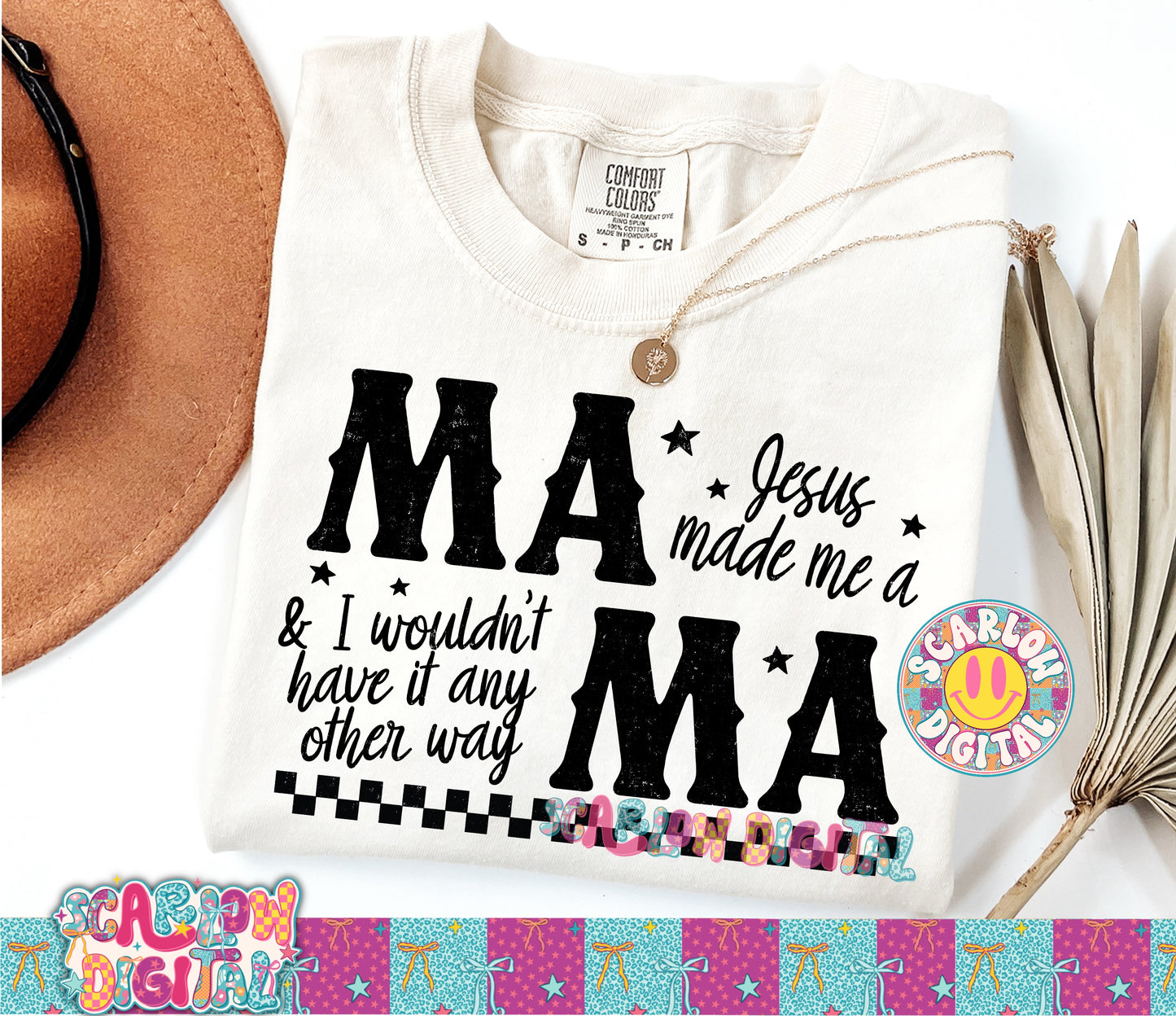 Jesus Made Me a Mama & I Wouldn't Have it Any Other Way PNG Digital Design