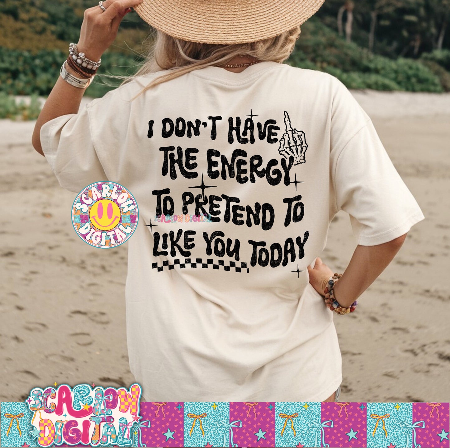 I Don't Have the Energy to Pretend to Like You Today PNG Digital Design