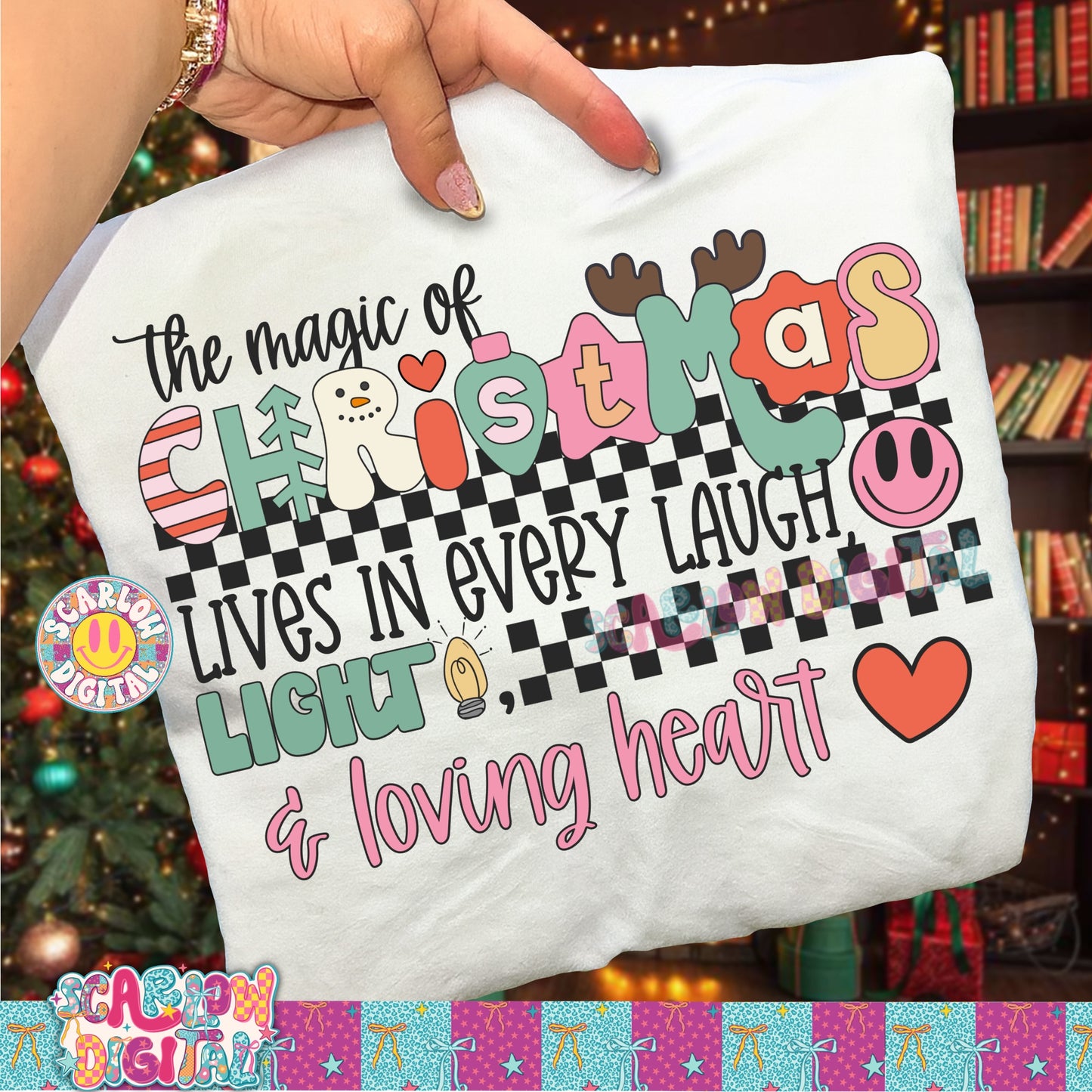 The Magic of Christmas Lives in Every Laugh & Every Loving Heart PNG Digital Design