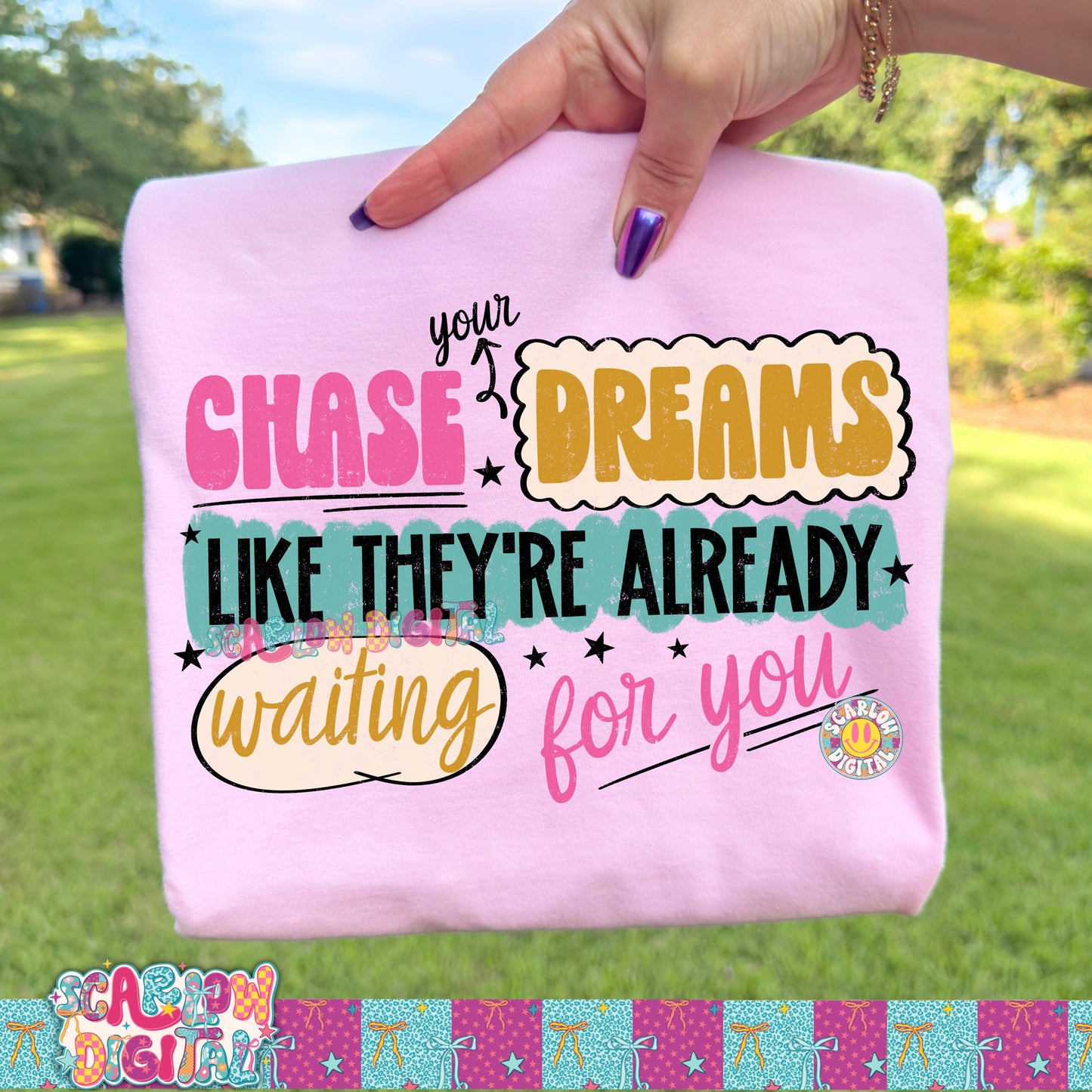 Chase Your Dreams Like They_re Already Waiting For You PNG Digital Design