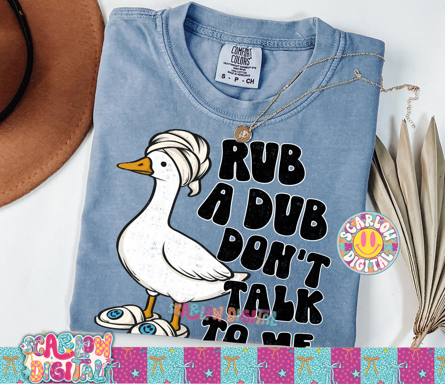 Rub a Dub Don't Talk to Me PNG Digital Design