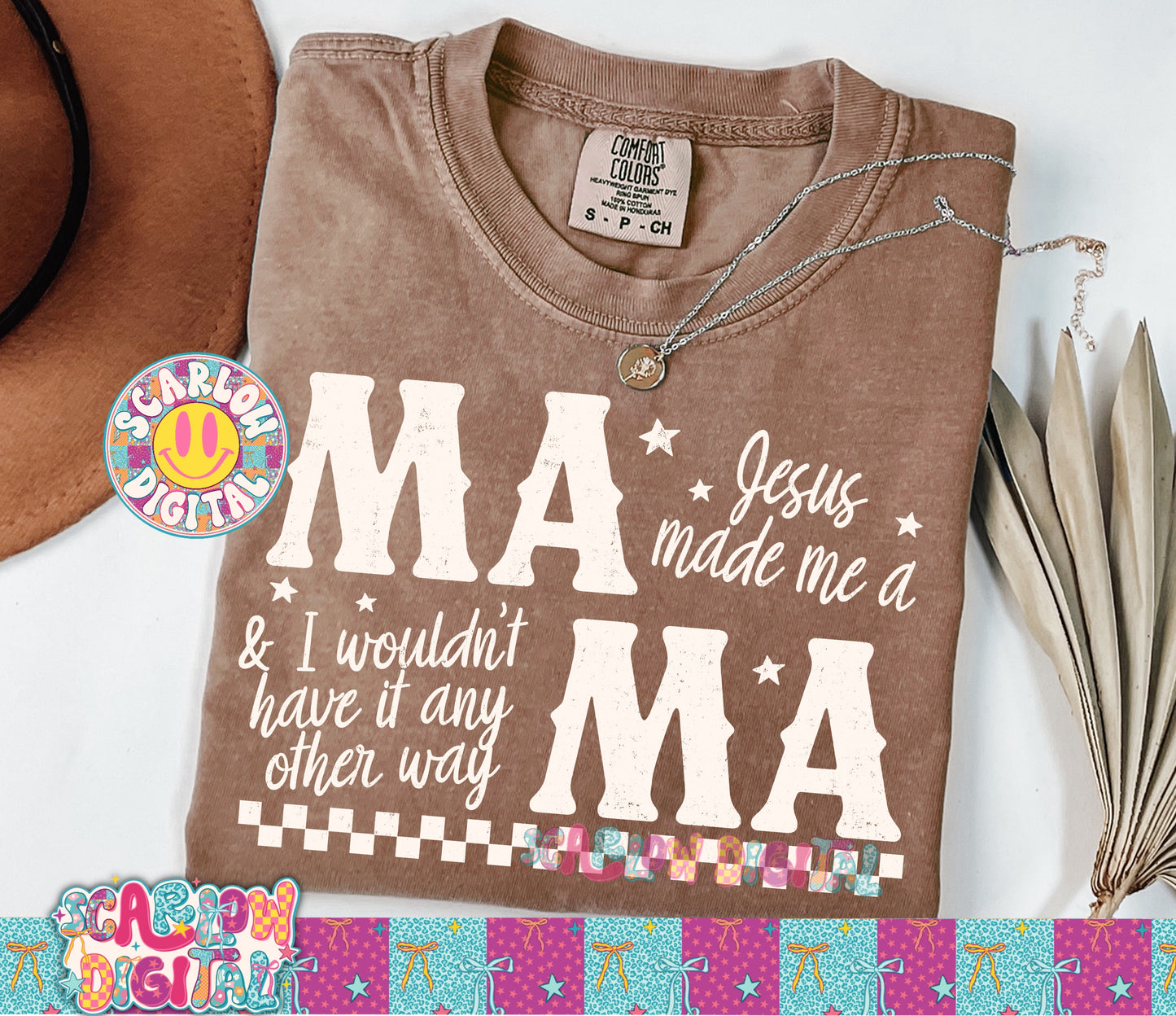 Jesus Made Me a Mama & I Wouldn't Have it Any Other Way PNG Digital Design