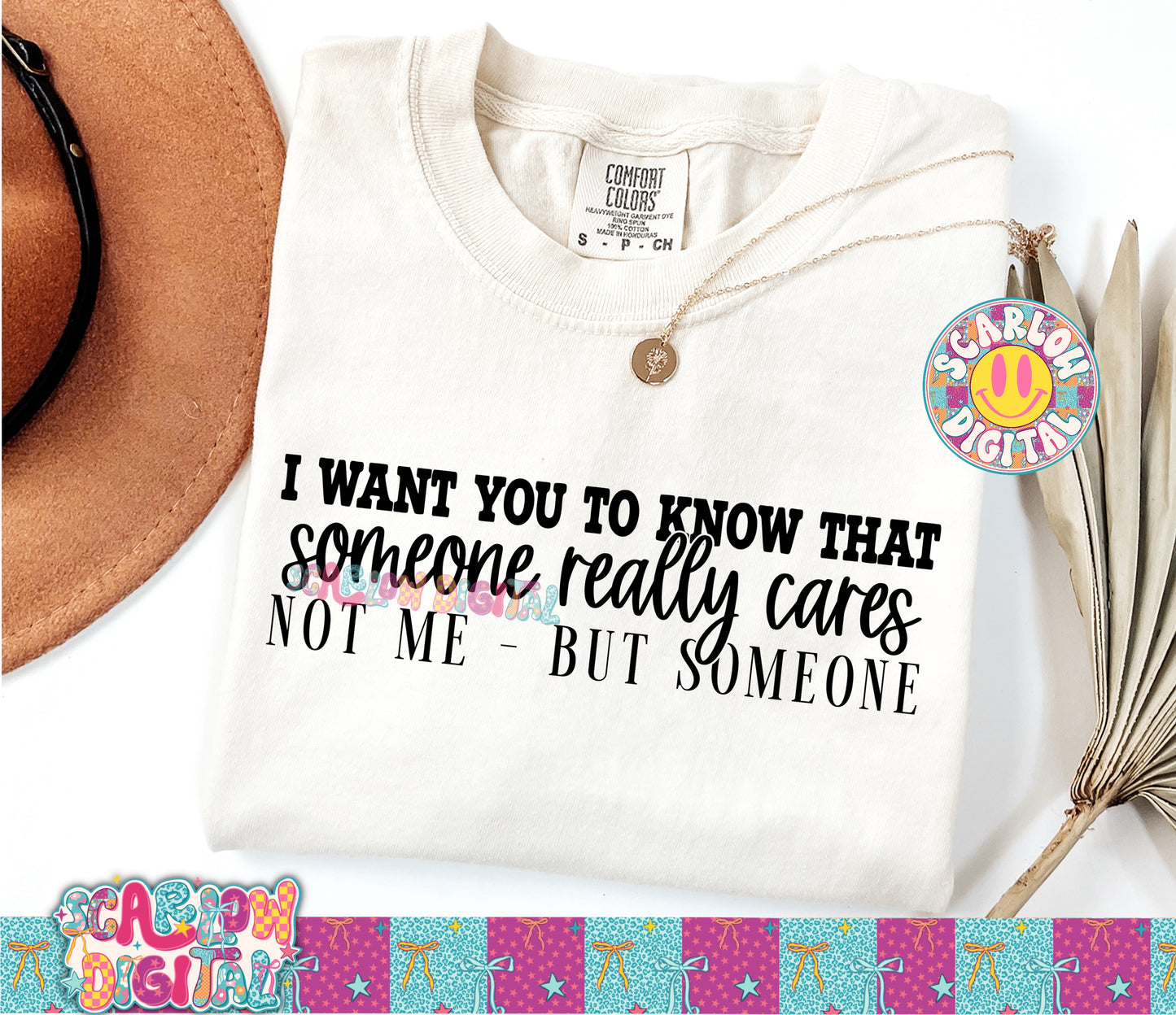 I Want You to Know That Someone Really Cares Not Me But Someone PNG Digital Design