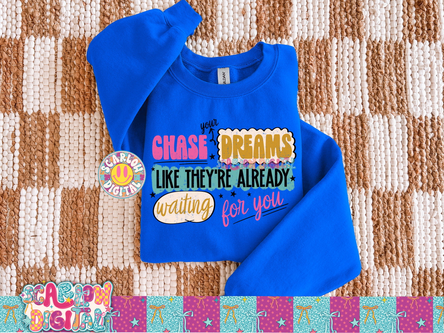 Chase Your Dreams Like They_re Already Waiting For You PNG Digital Design