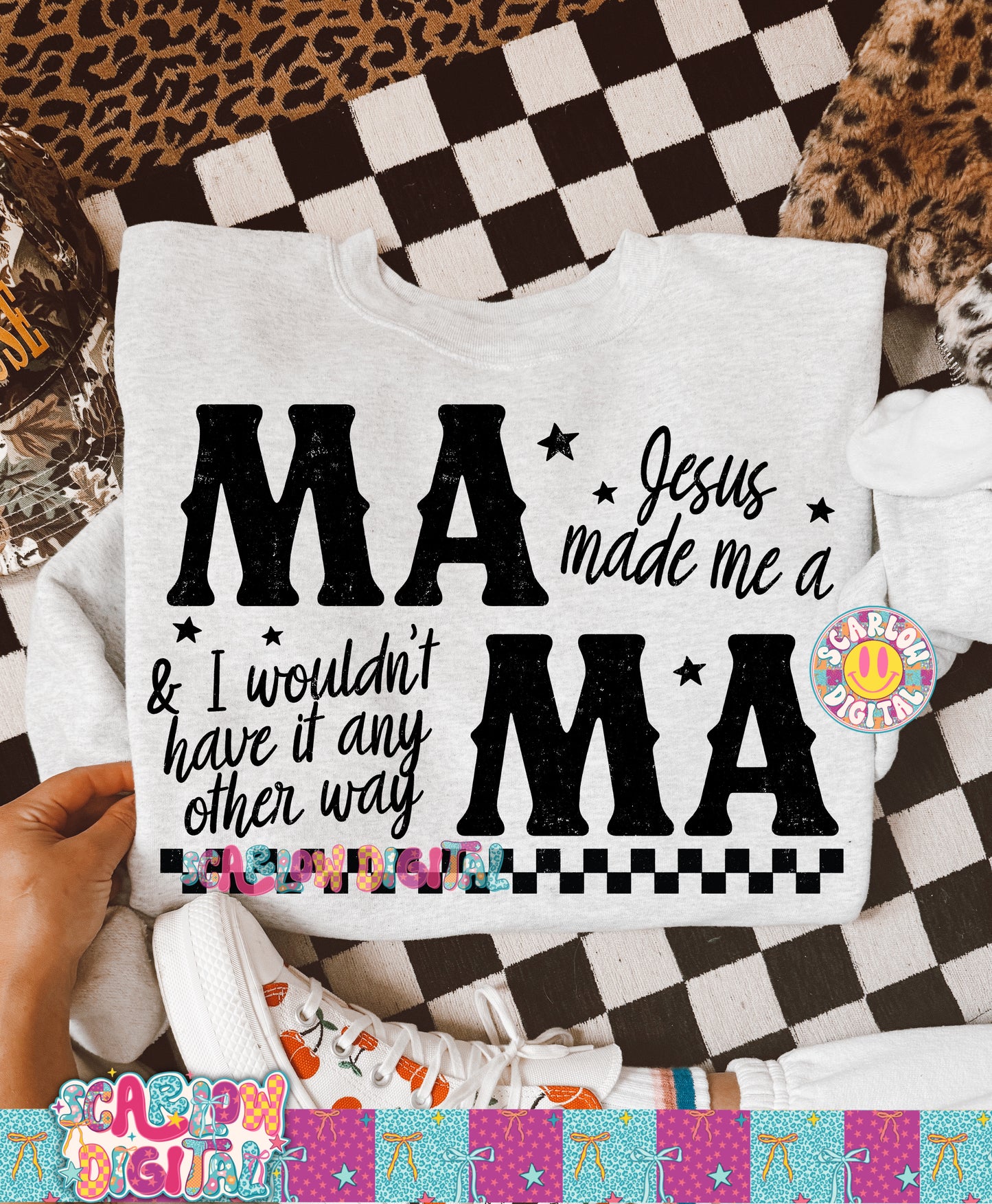 Jesus Made Me a Mama & I Wouldn't Have it Any Other Way PNG Digital Design