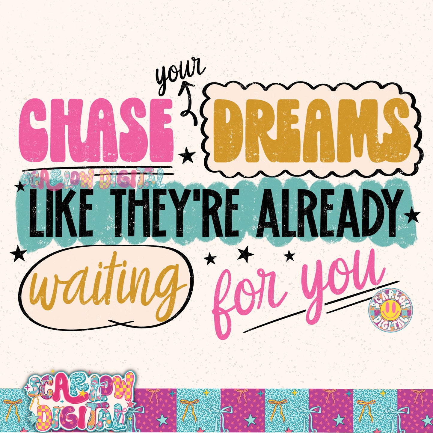 Chase Your Dreams Like They_re Already Waiting For You PNG Digital Design
