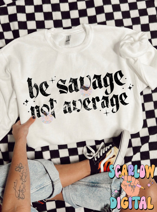 Be Savage Not Average PNG Digital Design