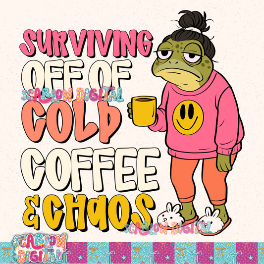 Surviving Off of Cold Coffee and Chaos PNG Digital Design