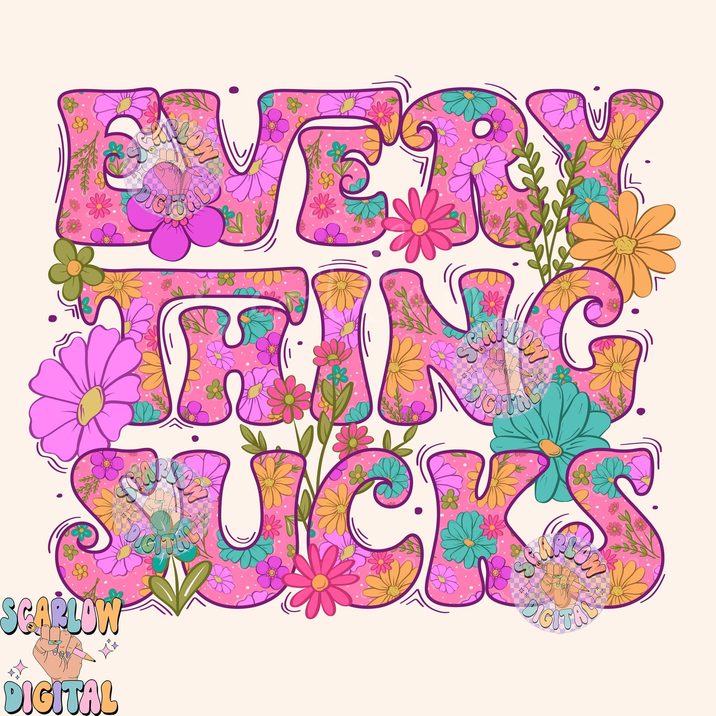 Everything Sucks PNG-Floral Sublimation Digital Design Download-flowers png, funny png, adult humor png, women png, spring png, summer png