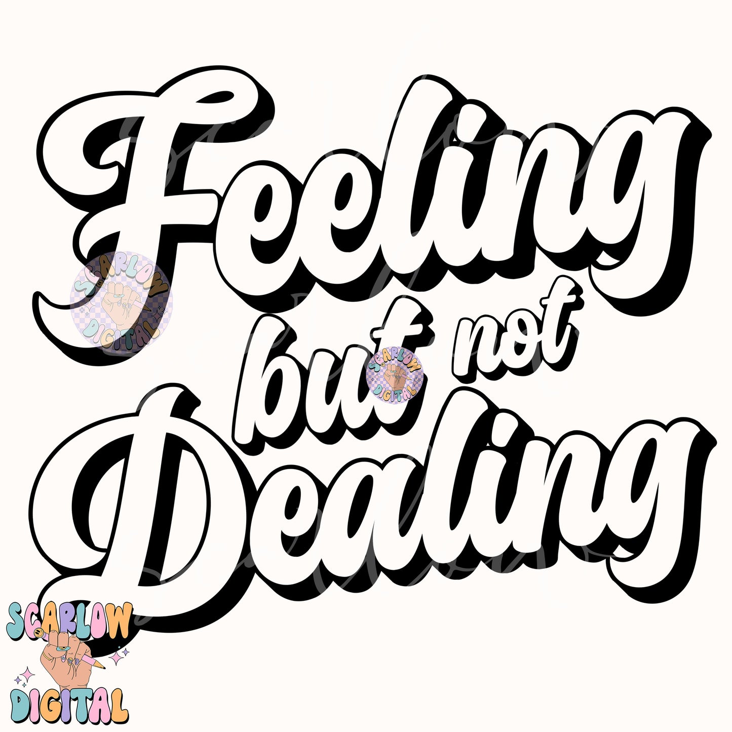 Feeling But Not Dealing SVG Cut File Digital Design Download, snarky svg, funny svg, trendy designs, cricut svg designs, anxiety svg designs