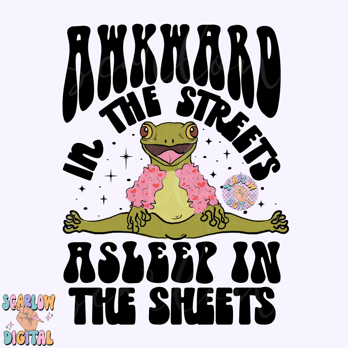 Awkward in the Streets Asleep in the Sheets PNG-Funny Sublimation Digital Design Download-froggy png, adult humor png, raunchy png designs