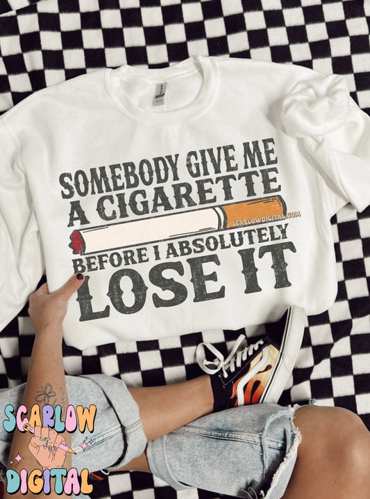 Somebody Give Me a Cigarette PNG Digital Design