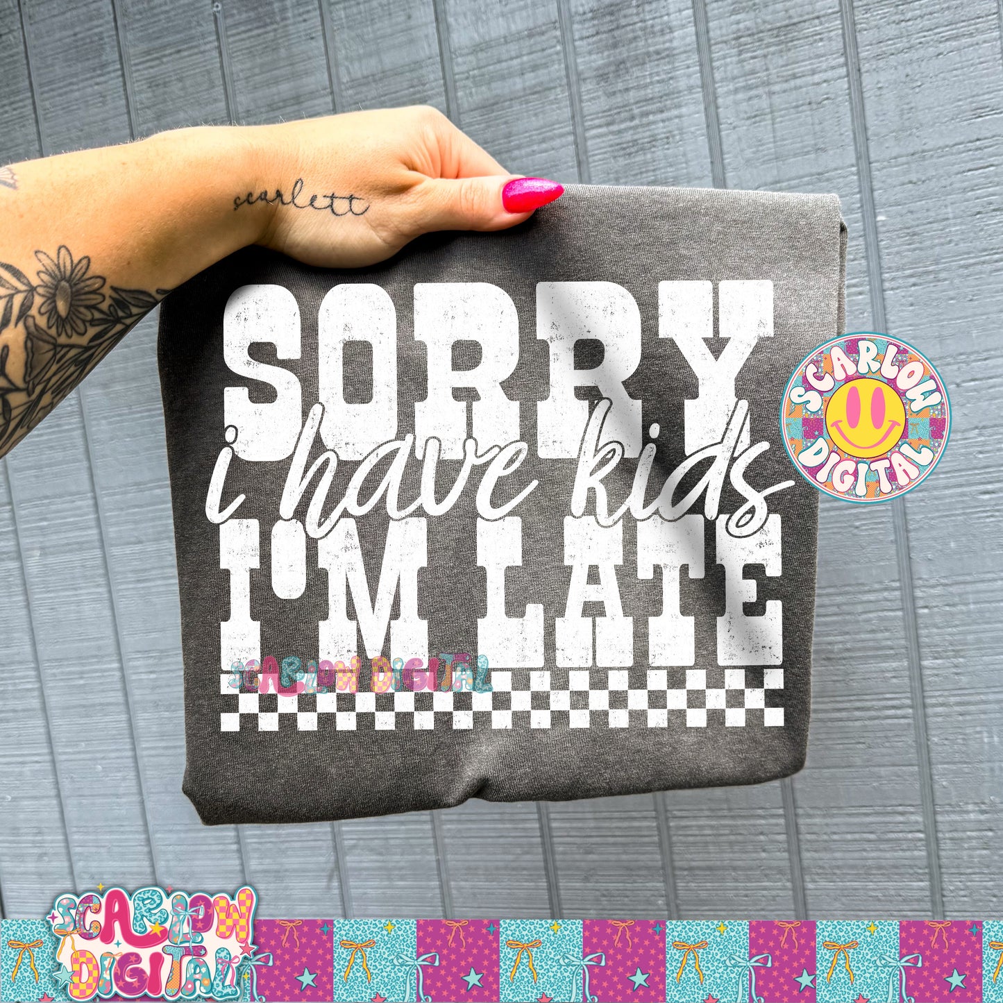 Sorry I'm Late I Have Kids PNG Digital Design