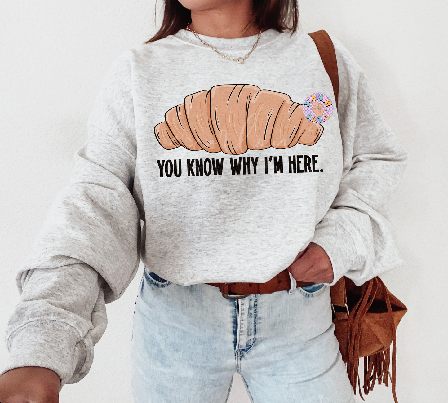 You Know Why I'm Here PNG-Croissant Sublimation Digital Design Download-funny food png, thanksgiving png, sarcastic png, adult humor png