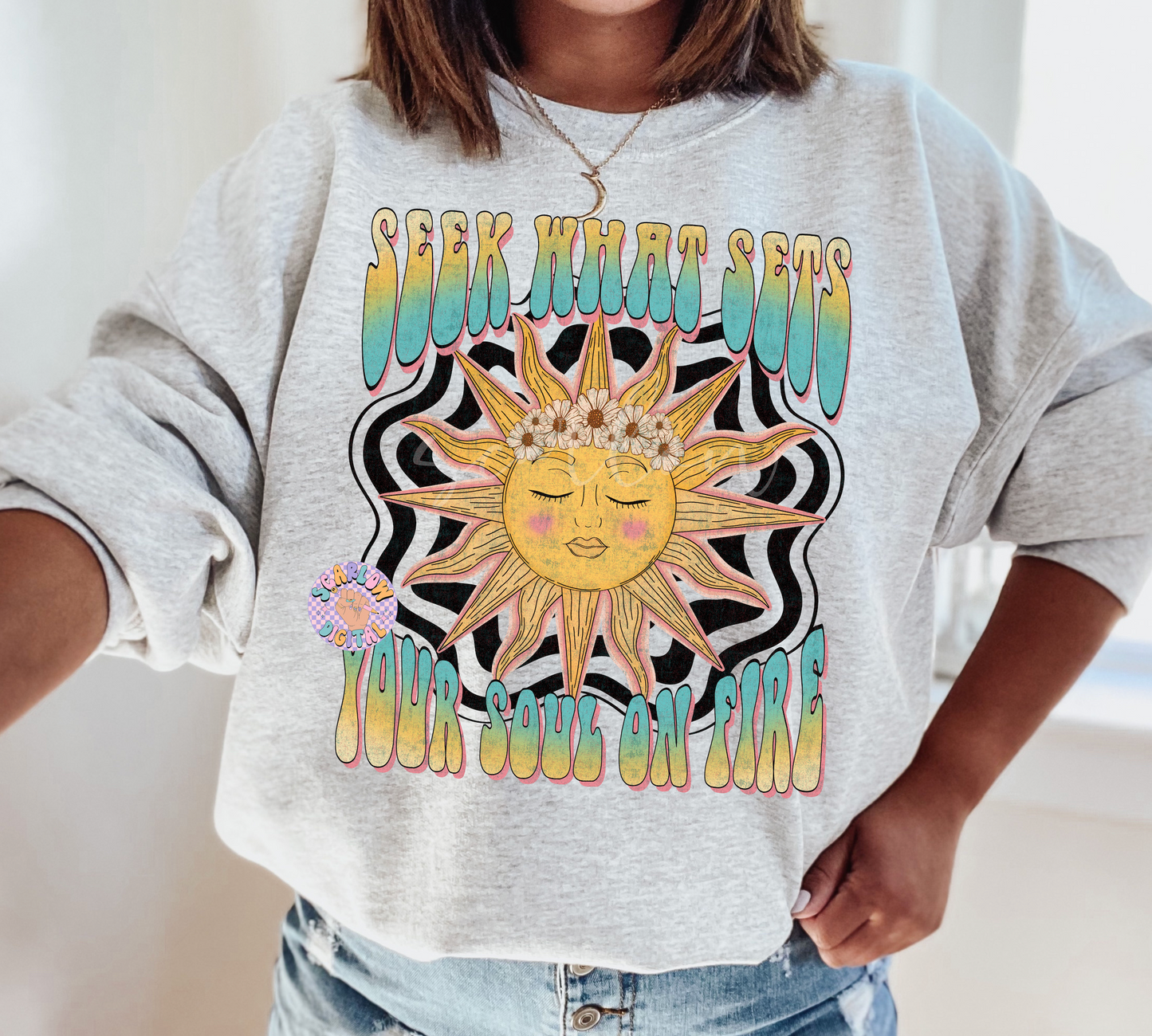 Seek What Sets Your Soul on Fire PNG-Trippy Sublimation Digital Design Download-pretty sunshine png, floral png, hippie png, groovy png