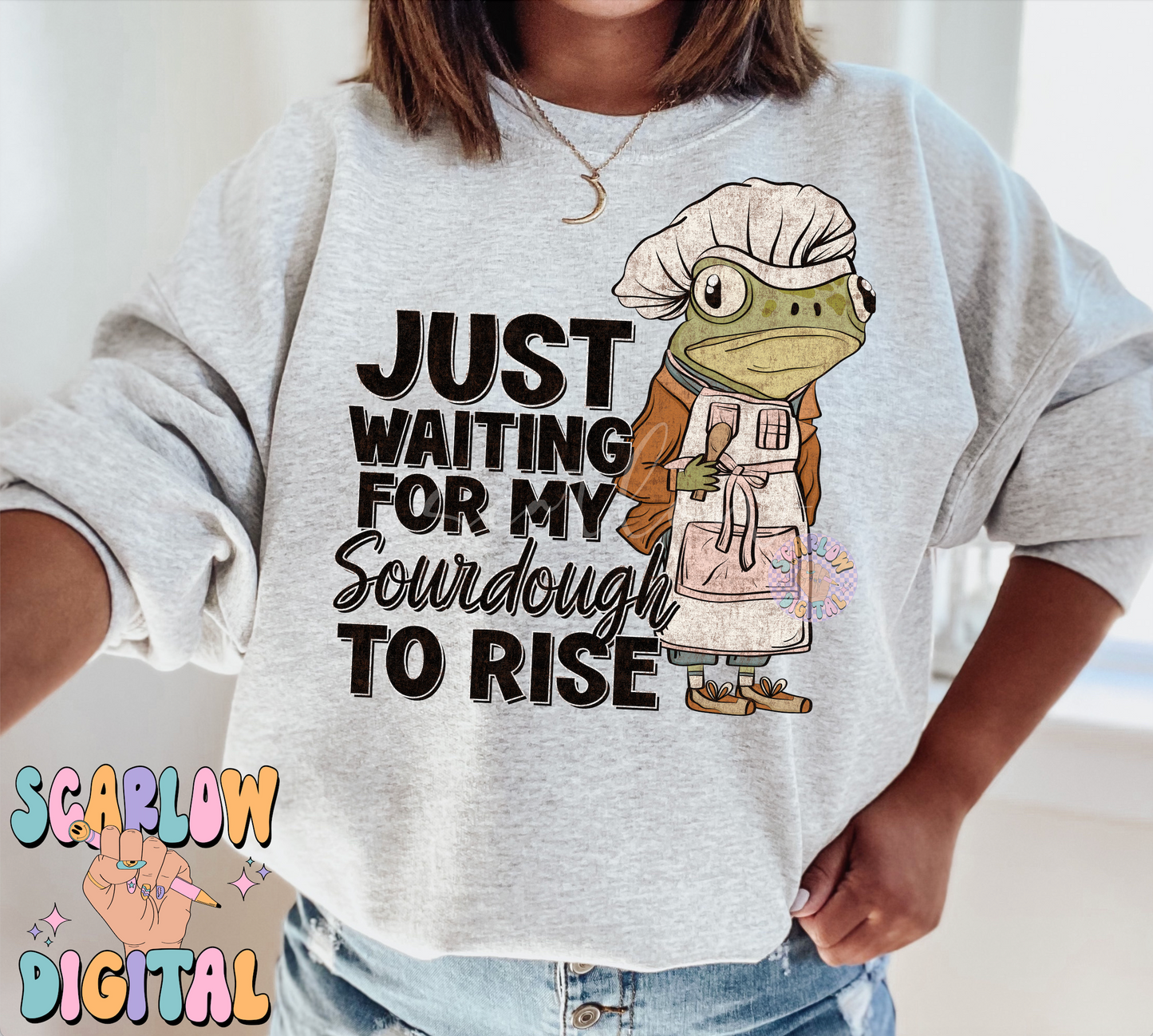 Waiting For My Sourdough to Rise PNG Digital Design