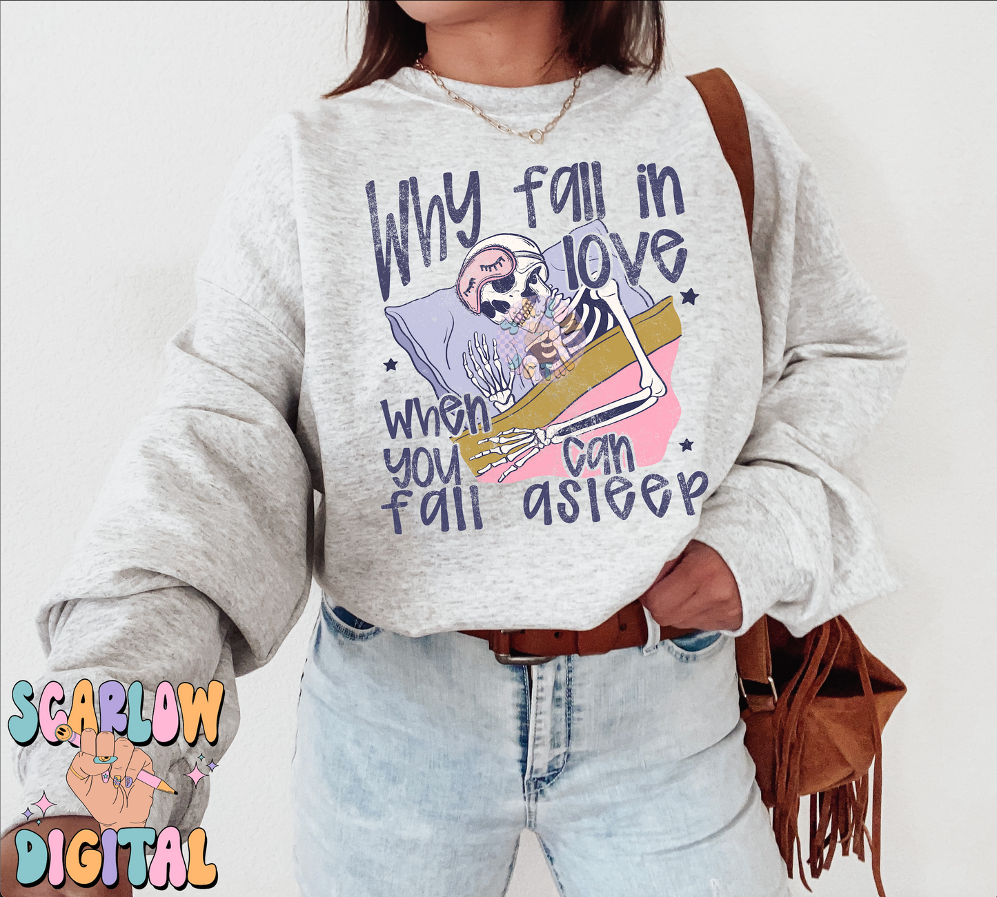 Why Fall Asleep When You Can Fall in Love PNG Digital Design