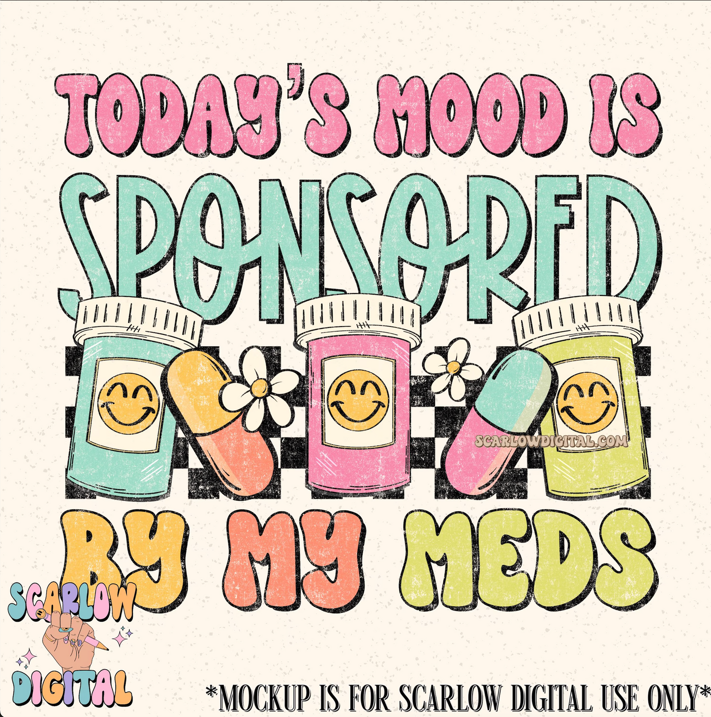 Today's Mood is Sponsored By My Meds PNG Digital Design