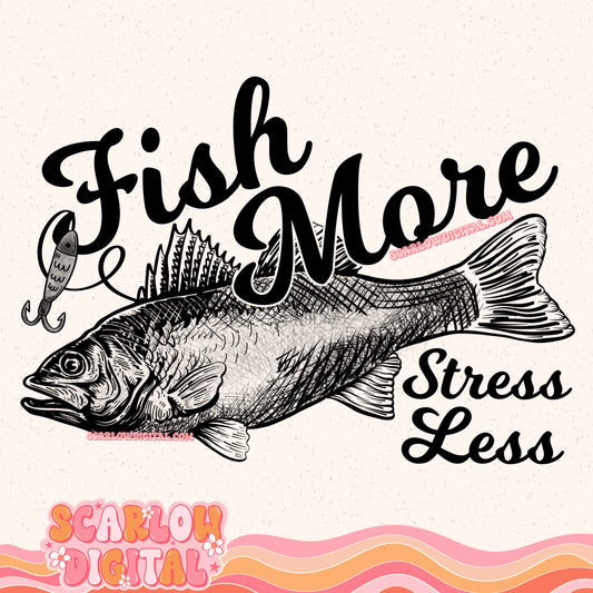 Fish More Stress Less PNG Digital Design