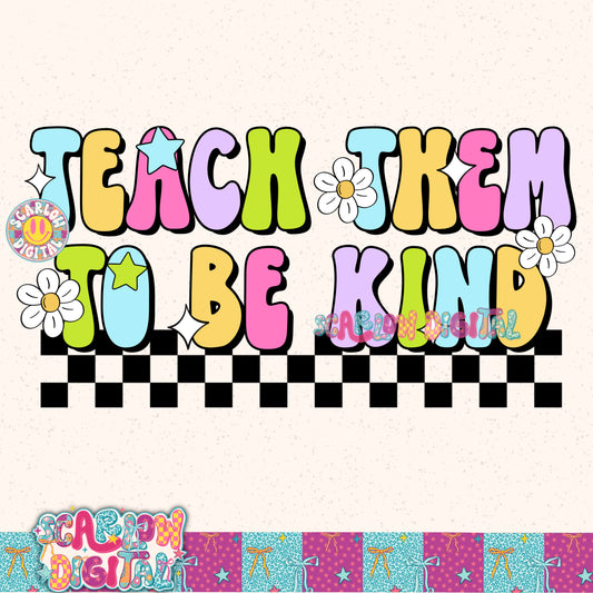 Teach Them to Be Kind Back to School PNG Digital Design