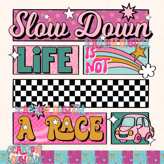 Slow Down Life is Not a Race PNG Digital Design