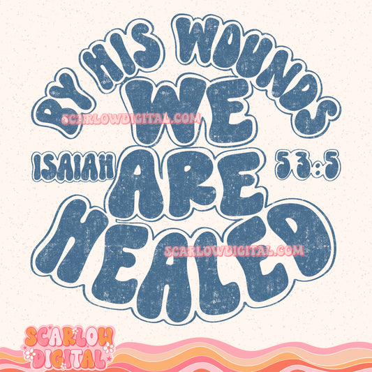 By His Wounds We Are Healed PNG Digital Design