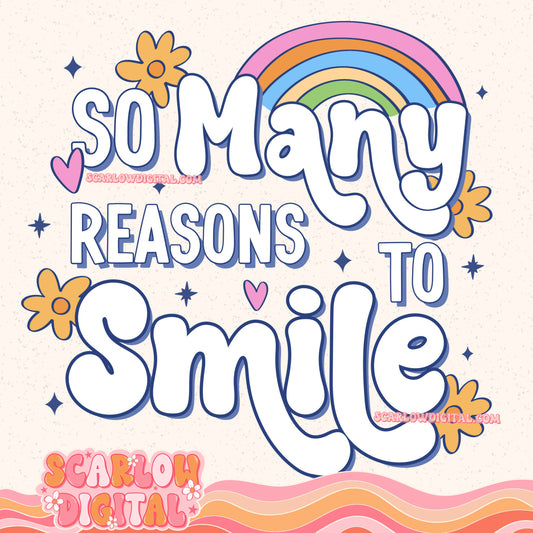 So Many Reasons to Smile PNG Digital Design