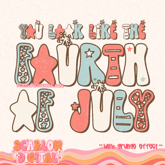 You Look Like the Fourth of July PNG Digital Design