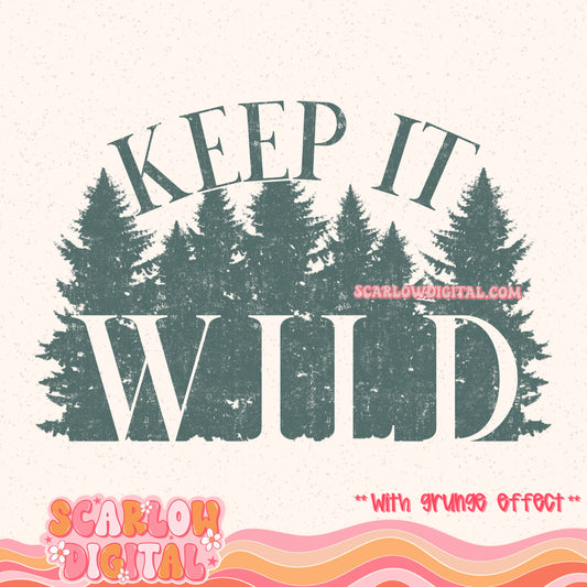 Keep it Wild PNG Digital Design