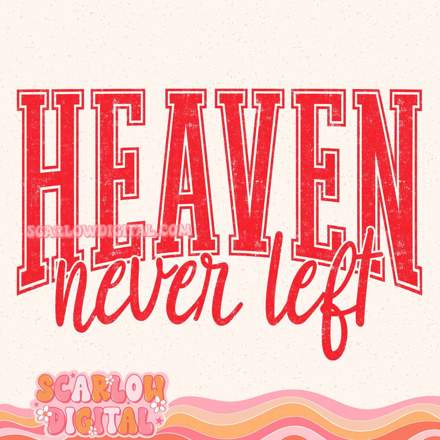 Heaven Never Left PNG Digital Design