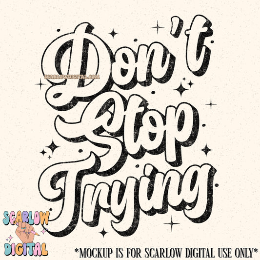 Don't Stop Trying PNG Digital Design