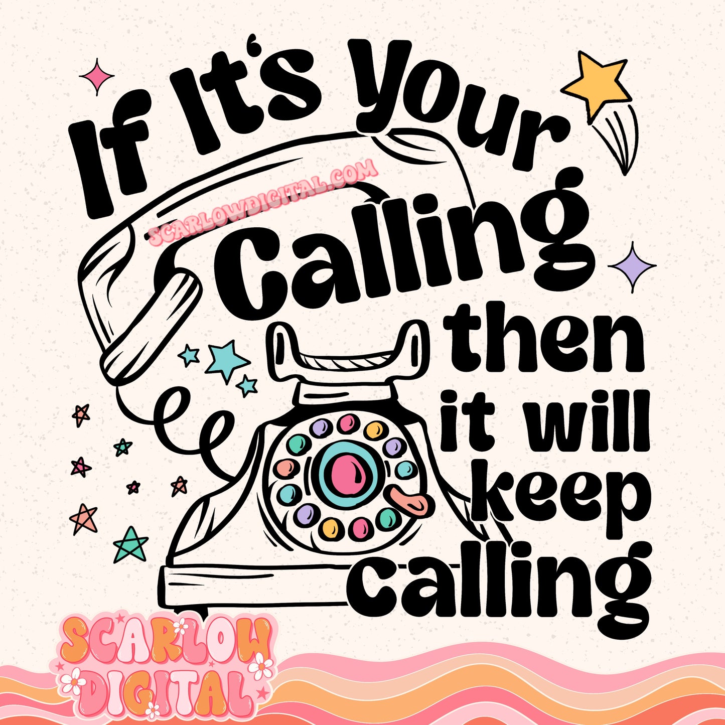If It's Your Calling Then it Will Keep Calling PNG Digital Design