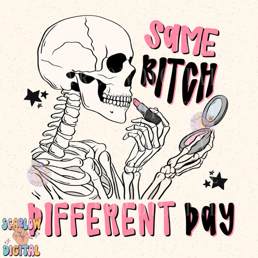 Same Bitch Different Day PNG Digital Design