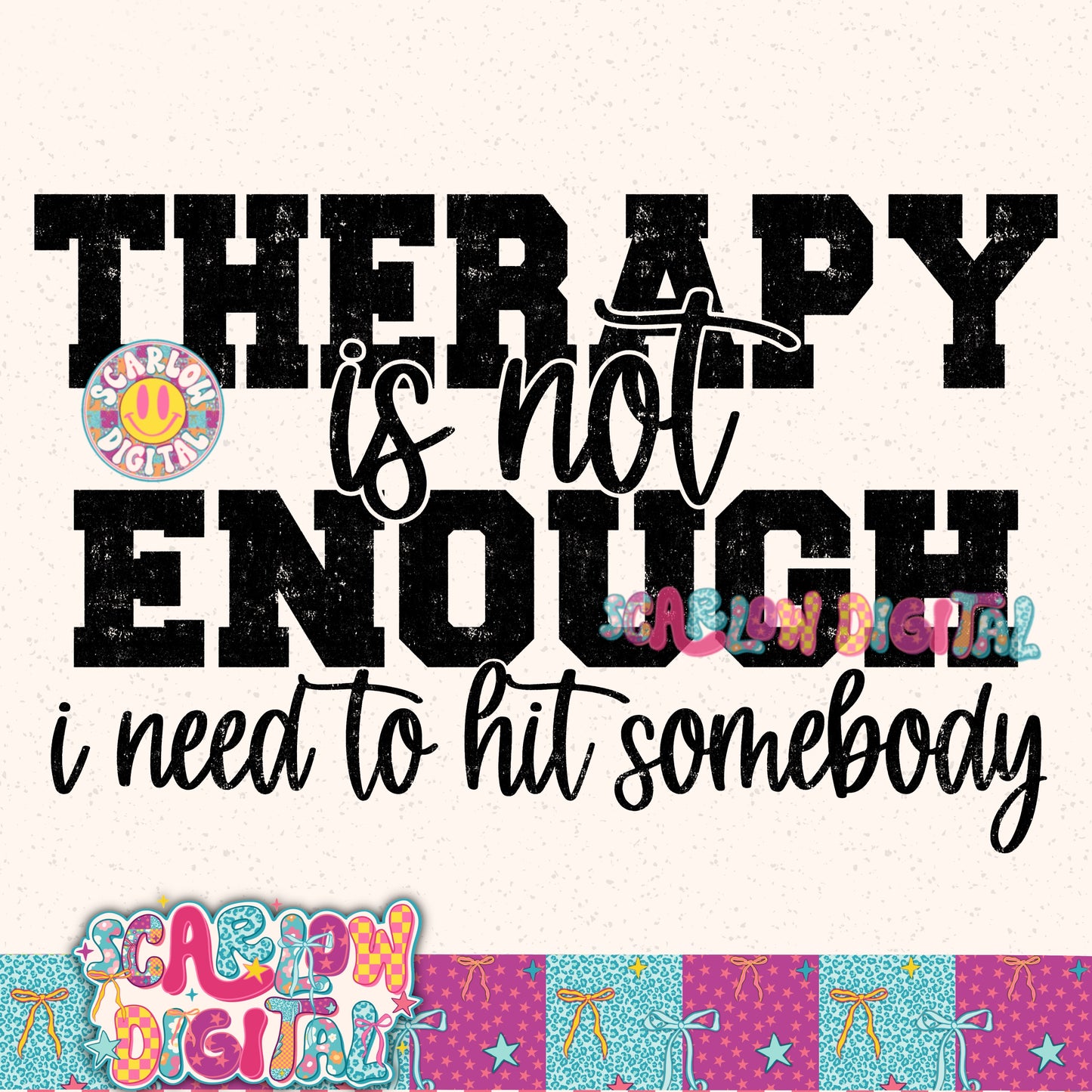 Therapy is Not Enough I Need to Hit Somebody PNG Digital Design