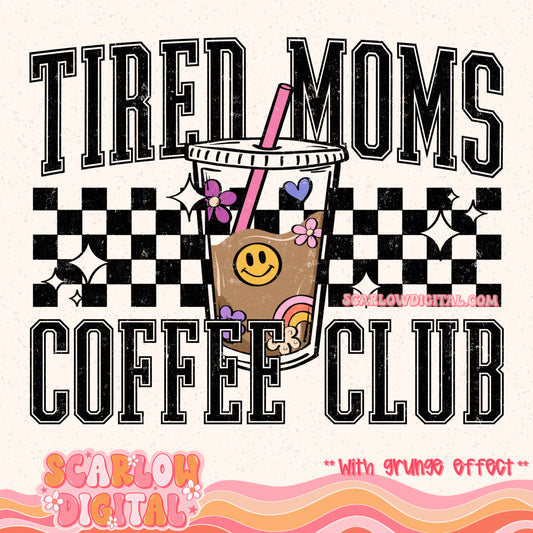 Tired Moms Coffee Club PNG Digital Design