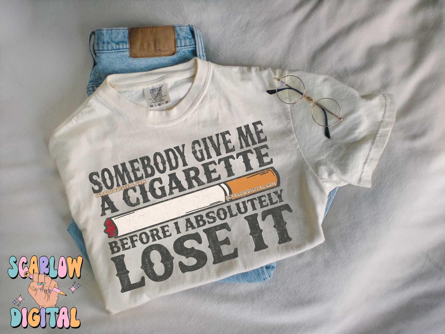 Somebody Give Me a Cigarette PNG Digital Design