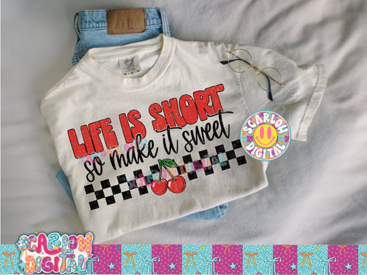 Life is Short So Make it Sweet PNG Digital Design