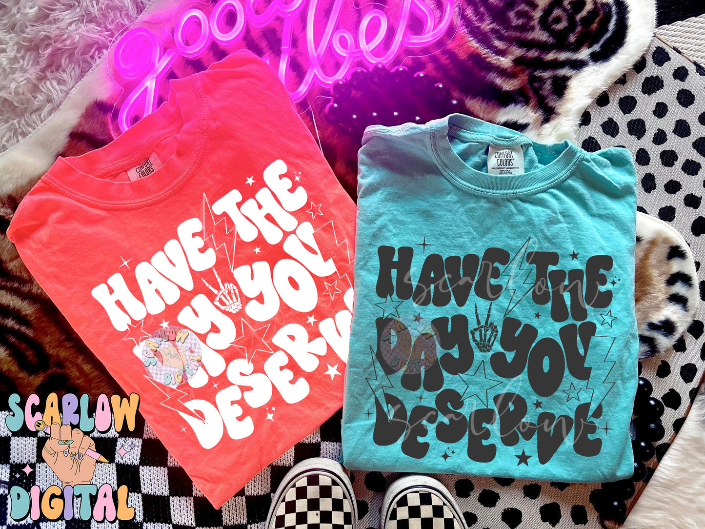 Have The Day You Deserve PNG Digital Design Download, snarky png, sarcastic tshirt designs, funny png, rocker png, grunge png, trendy design