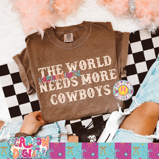 The World Needs More Cowboys PNG Digital Design