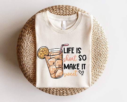Life is Short So Make it Sweet PNG sublimation design download, summer png, sweet tea png, southern png, summer vibes png, summertime png