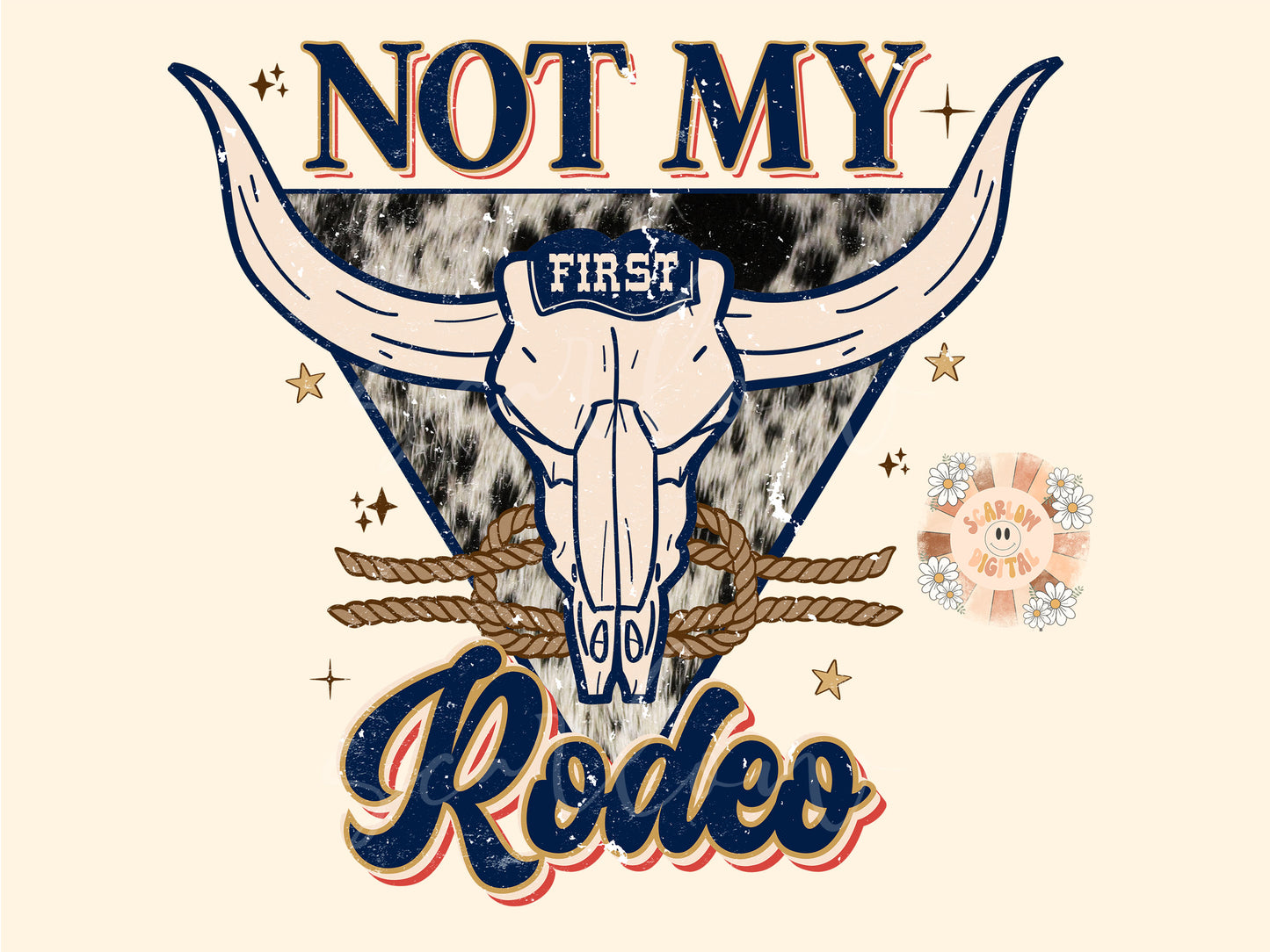 Not My First Rodeo PNG-Western Sublimation Digital Design Download-bull skull png, desert png, cowboy png, cowhide png, yeehaw png designs