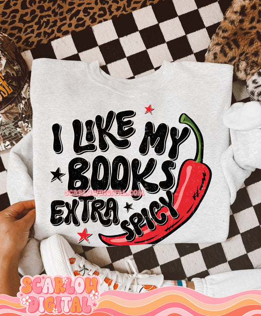 I Like My Books Extra Spicy PNG Digital Design