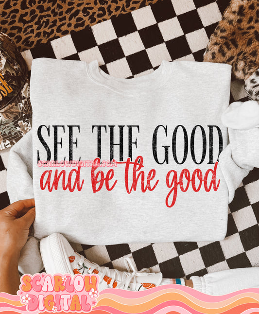 See the Good Be the Good PNG Digital Design