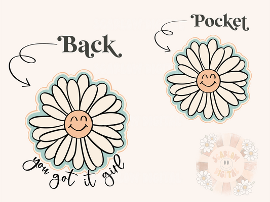 You Got it Girl PNG Front and Back Bundle-Flowers Sublimation Digital Design Download-happiness png, pocket png, trendy png, png bundles